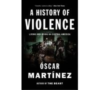 Óscar Martínez A History of Violence (Tascabile)
