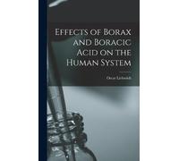Oscar (Mathias Eugen Os Effects of Borax and Boracic Acid on (Copertina rigida)