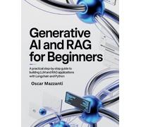 Oscar Mazzanti Generative AI and RAG for Beginners (Tascabile)