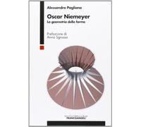 Oscar Niemeyer. La geometria della forma