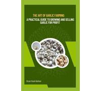 Oscar Noah Nathan The Art of Garlic Farming (Tascabile)