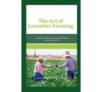 Oscar Noah Nathan The Art of Lavender Farming (Tascabile)