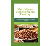 Oscar Noah Nathan The Ultimate Guide to Peanut Farming (Tascabile)