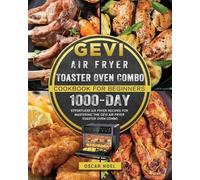 Oscar Noel Gevi Air Fryer Toaster Oven Combo Cookbook for Beginners (Tascabile)