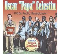 Oscar 'Papa' Celestin The 1950s Radio Broadcasts (CD) Album