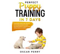 Oscar Perry Perfect Puppy Training in 7 Days (Tascabile)