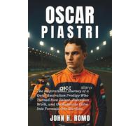 Oscar Piastri Biography: The Inspirational Journey of a Quiet Australian Prodigy Who Turned Raw Talent, Relentless Work, and Unshakeable Calm Into Formula One Stardom
