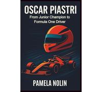 Oscar Piastri: From Junior Champion to Formula One Driver