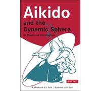 Oscar Ratti Adele Westbrook Aikido and the Dynamic Sphere (Tascabile)