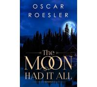 Oscar Roesler The Moon Had It All (Tascabile)