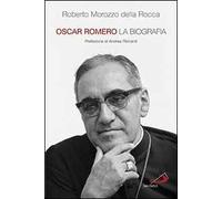 Oscar Romero. La biografia