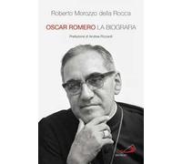 Oscar Romero. La biografia