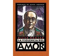 Oscar Romero La violencia del amor (Tascabile)