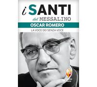 Oscar Romero. La voce dei senza voce