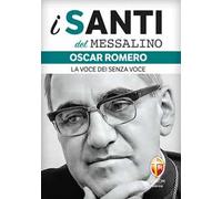 Oscar Romero. La voce dei senza voce