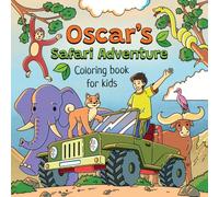Oscar’s Safari Adventure: A Fun Animal Coloring Book for Kids Ages 4-8