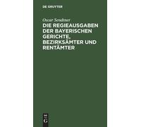 Oscar Sendtner Die Regieausgaben Der Bayerischen Gerichte, Be (Copertina rigida)