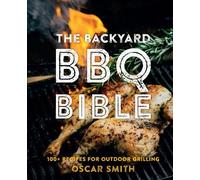 Oscar Smith The Backyard BBQ Bible (Copertina rigida)