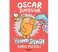 Oscar Superstar e il grande splash. Ediz. a colori