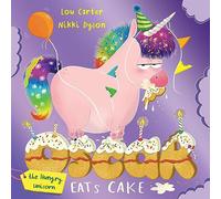 Oscar the Hungry Unicorn Eats Cake