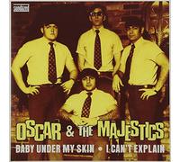 Oscar & The Majestics - Baby Under My Skin/I Can't Explain