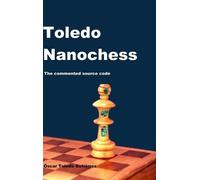 Oscar Toledo Gutier Toledo Nanochess: The commented source c (Copertina rigida)