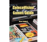Oscar Toledo Gutierrez ColecoVision Games Guide (Tascabile)