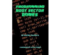 Oscar Toledo Gutierrez Programming Boot Sector Games (Tascabile)