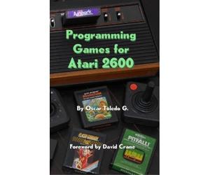 Oscar Toledo Gutierrez Programming Games for Atari 2600 (Copertina rigida)