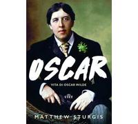 Oscar. Vita di Oscar Wilde