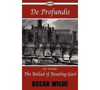 Oscar Wilde De Profundis & The Ballad of Reading Gaol (Tascabile)
