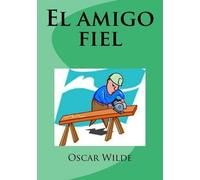Oscar Wilde El amigo fiel (Tascabile)
