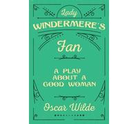 Oscar Wilde Lady Windermere's Fan - A Play About A Good Woman (Tascabile)