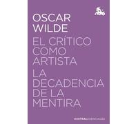 Oscar Wilde Leó El crítico como artista / La decadencia de la mentir (Tascabile)