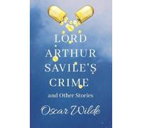 Oscar Wilde Lord Arthur Savile's Crime, & Other Stories (Tascabile)