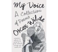 Oscar Wilde My Voice - A Collection of Poems (Tascabile)
