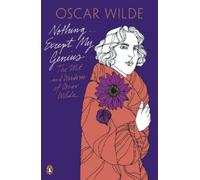 Oscar Wilde Nothing . . . Except My Genius: The Wit and Wisdom of Os (Tascabile)