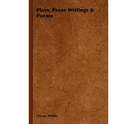 Oscar, Wilde Plays, Prose Writings & Poems (Tascabile)