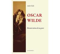Oscar Wilde. ritratto intimo di un genio