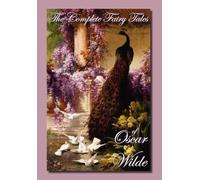 Oscar, Wilde The Complete Fairy Tales of Oscar Wilde (Copertina rigida)
