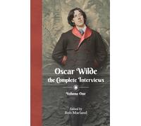 Oscar Wilde - The Complete Interviews - Volume One (Copertina rigida)