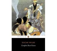 Oscar Wilde The Complete Short Fiction (Tascabile)