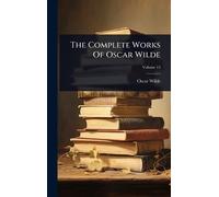 Oscar Wilde The Complete Works Of Oscar Wilde (Copertina rigida)