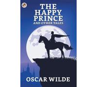 Oscar Wilde The Happy Prince And Other Tales (Tascabile)