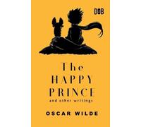 Oscar Wilde The Happy Prince And Other Writings (Tascabile)