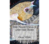Oscar Wilde The Nightingale and the Rose Oscar Wilde (Tascabile)