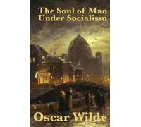 Oscar Wilde The Soul of Man Under Socialism (Copertina rigida)