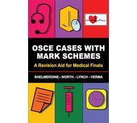 OSCE Cases With Mark Schemes: A Revision Aid for Medical Finals