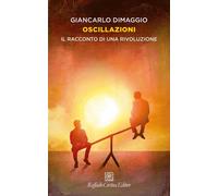 Oscillazioni. Il racconto di una rivoluzione - 2025 - Raffaello C