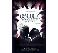 OSCULA : La Malédiction du baiser: Intégrale